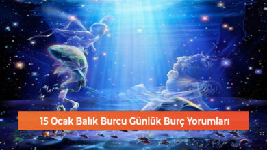 15 Ocak Balık Burcu Günlük Burç Yorumları