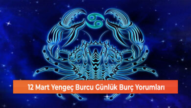 12 Mart Yengeç Burcu Günlük Burç Yorumları