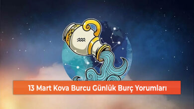 13 Mart Kova Burcu Günlük Burç Yorumları