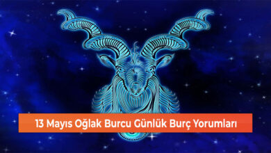 13 Mayıs Oğlak Burcu Günlük Burç Yorumları