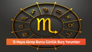 15 Mayıs Akrep Burcu Günlük Burç Yorumları