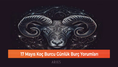 17 Mayıs Koç Burcu Günlük Burç Yorumları